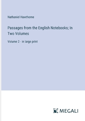 Book cover for Passages from the English Notebooks; In Two Volumes