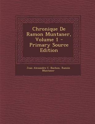 Book cover for Chronique de Ramon Muntaner, Volume 1 - Primary Source Edition