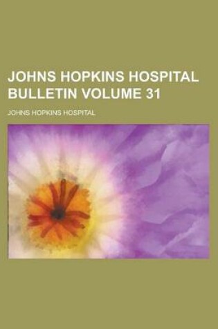 Cover of Johns Hopkins Hospital Bulletin Volume 31