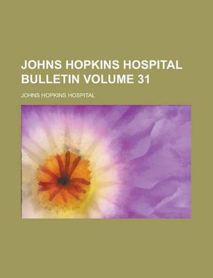 Book cover for Johns Hopkins Hospital Bulletin Volume 31