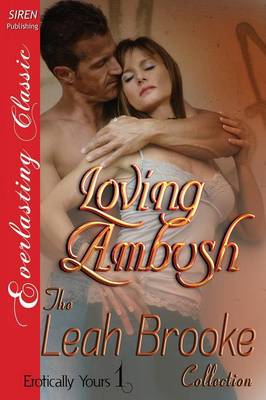 Book cover for Loving Ambush [Erotically Yours 1] (Siren Publishing Everlasting Classic)