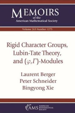 Cover of Rigid Character Groups, Lubin-Tate Theory, and $(\varphi ,\Gamma )$-Modules