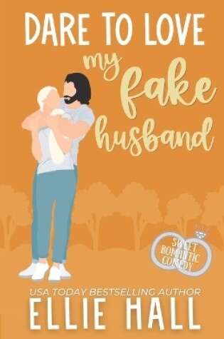 Cover of Dare to Love My Fake Husband