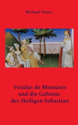 Book cover for Vetulus de Montanis und die Gebeine des Heiligen Sebastian