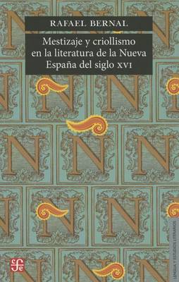 Cover of Mestizaje y Criollismo En La Literatura de La Nueva Espana del Siglo XVI