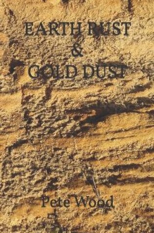 Cover of Earth Rust & Gold Dust