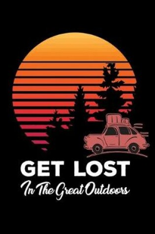 Cover of Get lost in the great outdoor