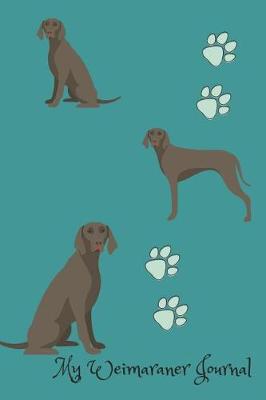 Book cover for My Weimaraner Journal