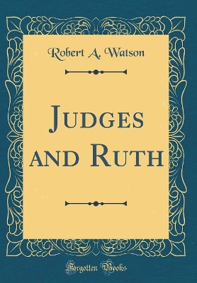 Book cover for Judges and Ruth (Classic Reprint)