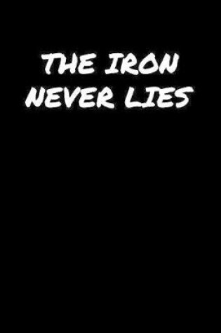 Cover of The Iron Never Lies