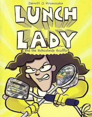 Book cover for Lunch Lady and the Schoolwide Scuffle