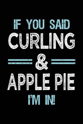 Book cover for If You Said Curling & Apple Pie I'm in