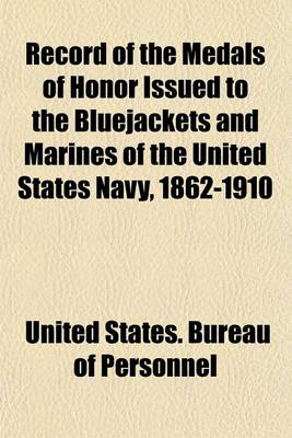 Book cover for Record of the Medals of Honor Issued to the Bluejackets and Marines of the United States Navy, 1862-1910