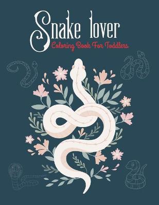 Book cover for Snake lover coloring book for toddlers