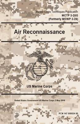 Book cover for Marine Corps Techniques Publication MCTP 3-20G (Formerly MCWP 3-26) Air Reconnaissance 2 May 2016