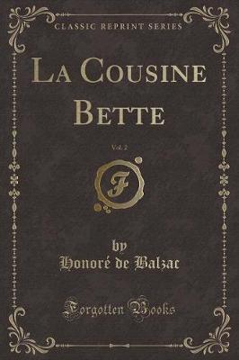 Book cover for La Cousine Bette, Vol. 2 (Classic Reprint)