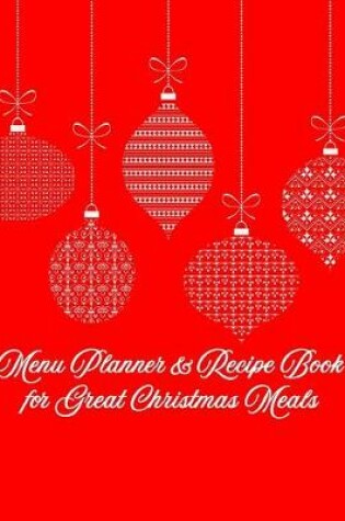 Cover of Menu Planner & Recipe Book for Great Christmas Meals