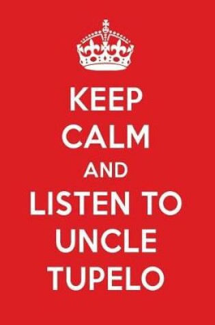 Cover of Keep Calm and Listen to Uncle Tupelo