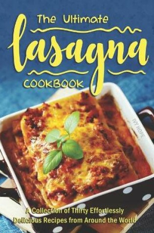 Cover of The Ultimate Lasagna Cookbook