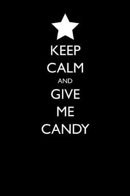 Book cover for Keep Calm and Give Me Candy