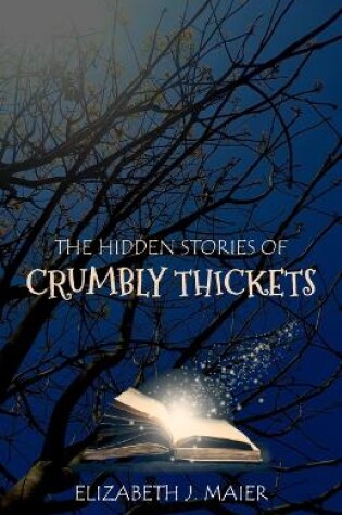 Cover of The Hidden Stories of Crumbly Thickets