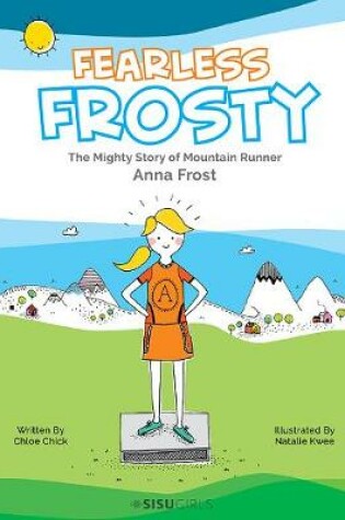 Cover of Fearless Frosty: The Mighty Story Of Mountain Runner Anna Frost