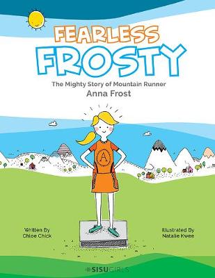 Book cover for Fearless Frosty: The Mighty Story Of Mountain Runner Anna Frost