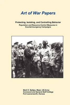 Book cover for Protecting, Isolating, and Controlling Behavior Population And Resource Control Measures in Counterinsurgency Campaigns