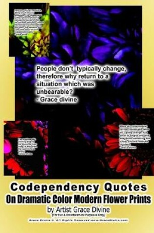 Cover of Codependency Quotes On Dramatic Color Modern Flower Prints by Artist Grace Divine