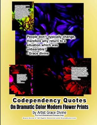 Book cover for Codependency Quotes On Dramatic Color Modern Flower Prints by Artist Grace Divine