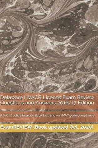 Cover of Delaware HVACR License Exam Review Questions and Answers 2016/17 Edition