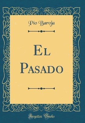 Book cover for El Pasado (Classic Reprint)