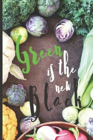 Cover of Blank Vegan Recipe Book "Green Is The New Black"