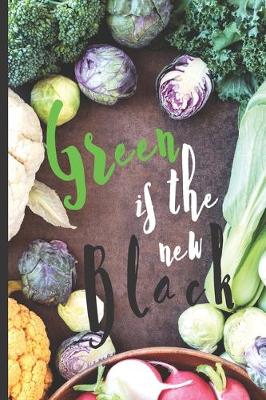 Book cover for Blank Vegan Recipe Book "Green Is The New Black"