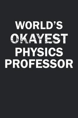 Book cover for World's Okayest Physics Professor