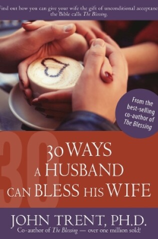 Cover of 30 Ways a Husband Can Bless His Wife