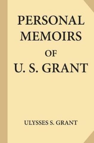 Cover of Personal Memoirs of U. S. Grant, Complete [Volumes 1 & 2]
