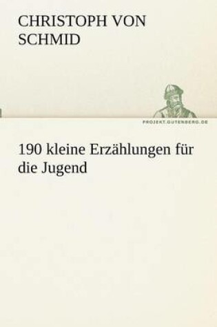 Cover of 190 Kleine Erz Hlungen Fur Die Jugend