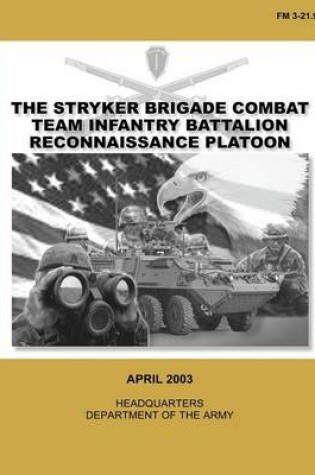 Cover of The Stryker Brigade Combat Team Infantry Battalion Reconnaissance Platoon (FM 3-21.94)