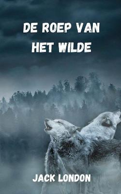 Book cover for De roep van het wilde