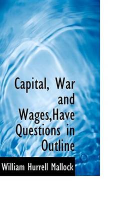 Book cover for Capital, War and Wages, Have Questions in Outline