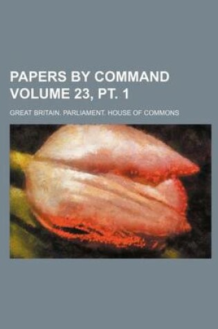 Cover of Papers by Command Volume 23, PT. 1