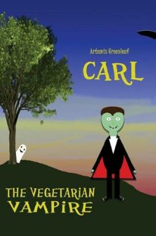 Cover of Carl, the Vegetarian Vampire
