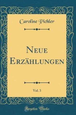 Cover of Neue Erzahlungen, Vol. 3 (Classic Reprint)