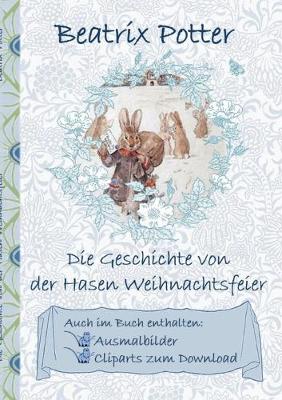 Book cover for Die Geschichte von der Hasen Weihnachtsfeier (inklusive Ausmalbilder und Cliparts zum Download)