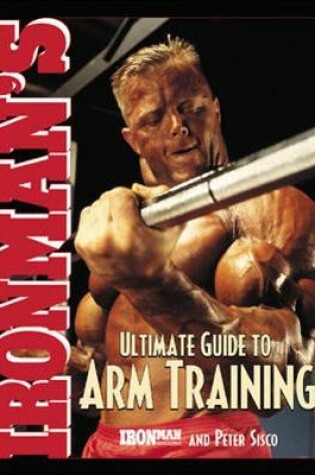 Cover of Ironman's Ultimate Guide to Arm Training