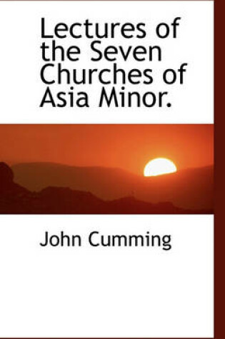 Cover of Lectures of the Seven Churches of Asia Minor.
