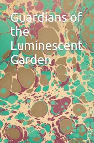 Cover of Guardians of the Luminescent Garden