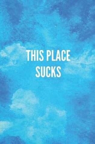 Cover of This Place Sucks