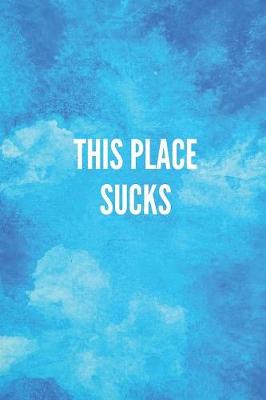 Book cover for This Place Sucks